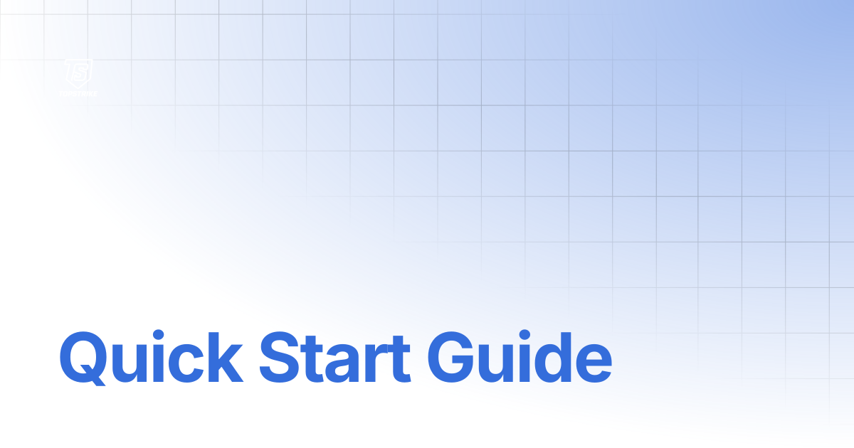 Quick Start Guide | TopStrike Docs